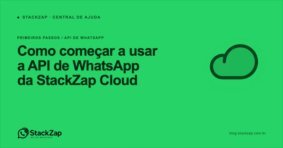 Primeiros passos para configurar uma API de WhatsApp no StackZap Cloud
